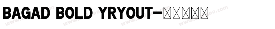 Bagad Bold Yryout字体转换